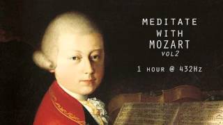 Meditate with Mozart  432Hz Classical Music  Vol 2 [upl. by Maryly]