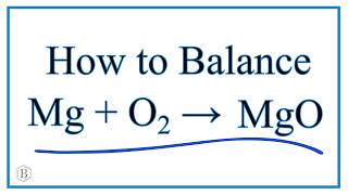 How to Balance Mg  O2  MgO Magnesium plus Oxygen Gas [upl. by Adnarym]