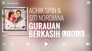 Achik Spin amp Siti Nordiana  Gurauan Berkasih Lirik [upl. by Nanni]