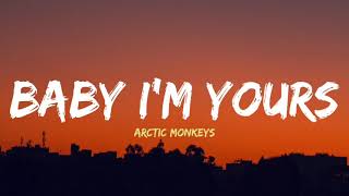 Arctic Monkeys  Baby Im yours Lyrics [upl. by Amelus]