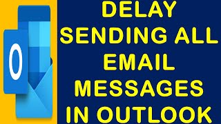 Delay Sending All Email Messages in Outlook  How do I set a delay on sending emails in Outlook [upl. by Tarttan]