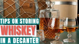 Storing Whiskey in a Decanter Pro Tips [upl. by Ellimaj]