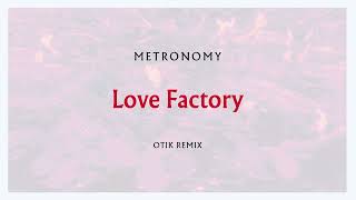 Metronomy  Love Factory Otik Remix Official Audio [upl. by Stanwin]