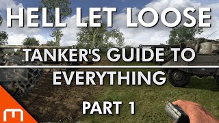 Hell Let Loose  TANKERS Guide to Everything PART 1 [upl. by Eyot]